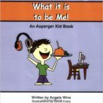 What It Is to Be Me! by Angela Wine